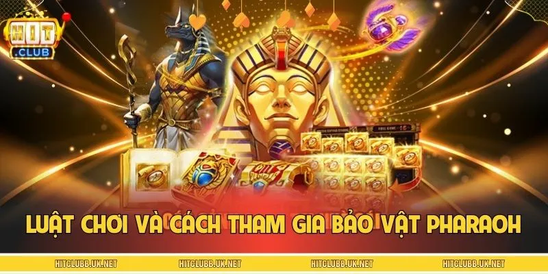 Học ngay luật chơi quay hũ Pharaoh