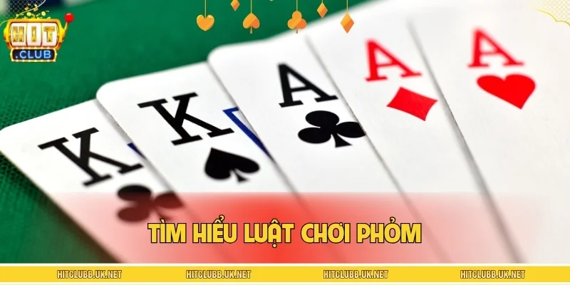 Tìm hiểu luật chơi Phỏm