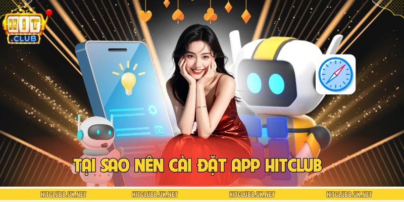 Tải app HITCLUB có quyền lợi gì?
